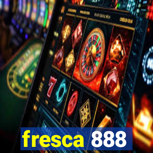 fresca 888